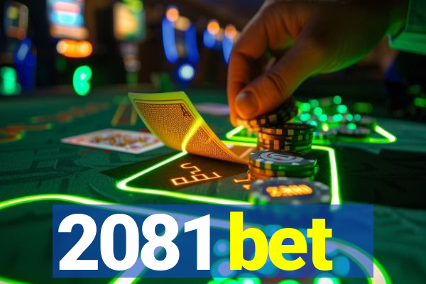 2081 bet